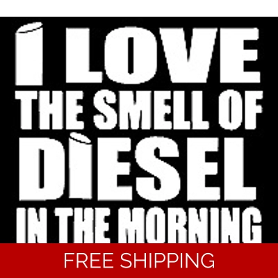 I Love the Smell of Diesel in the Morning Die Cut Vinyl Decal sticker I Love the Smell of Diesel in the Morning Die Cut Vinyl Decal sticker